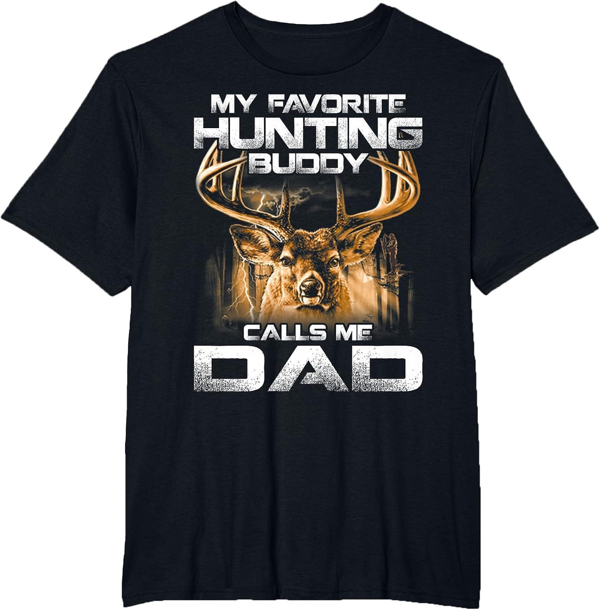 My Favorite Hunting Buddy Calls Me dad T-Shirt - Black