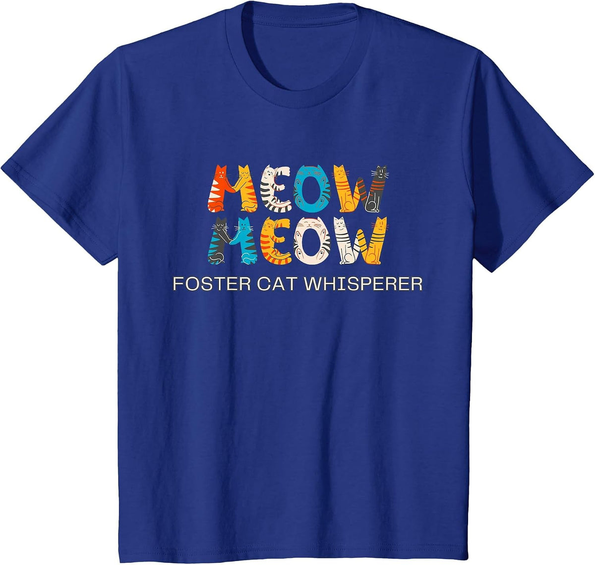 Cat Adoption, Meow, Foster Cat Whisperer T-Shirt - Royal Blue