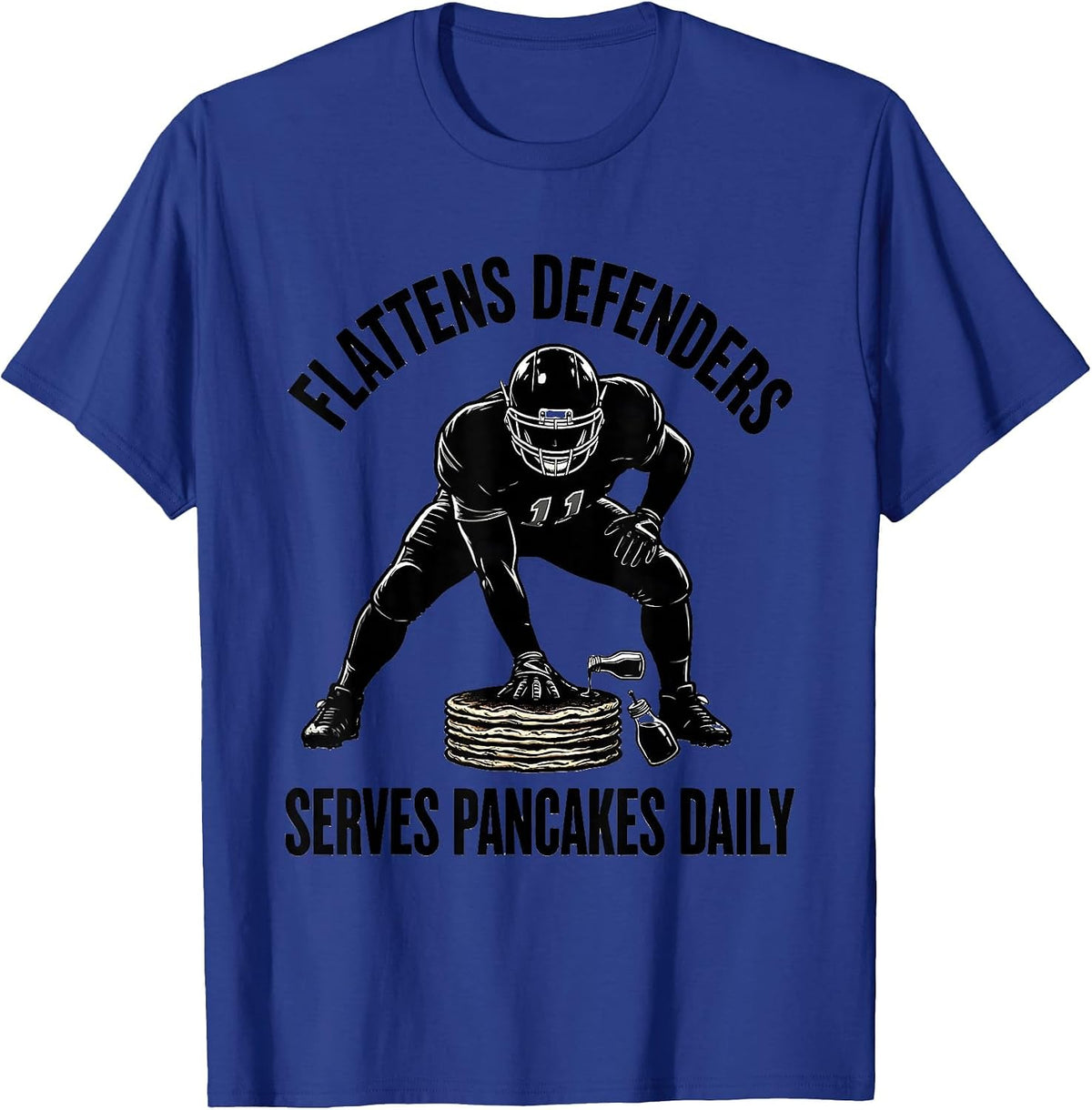 Flattens Defenders, Serves Pancakes Daily Football Lineman T-Shirt - Royal Blue
