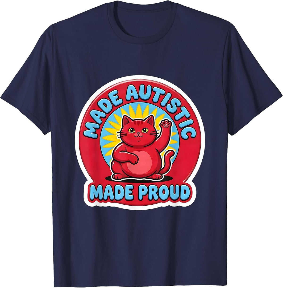 Made Autistic Made Proud Funny Cat Meme Bootleg Autism T-Shirt - Navy Blue