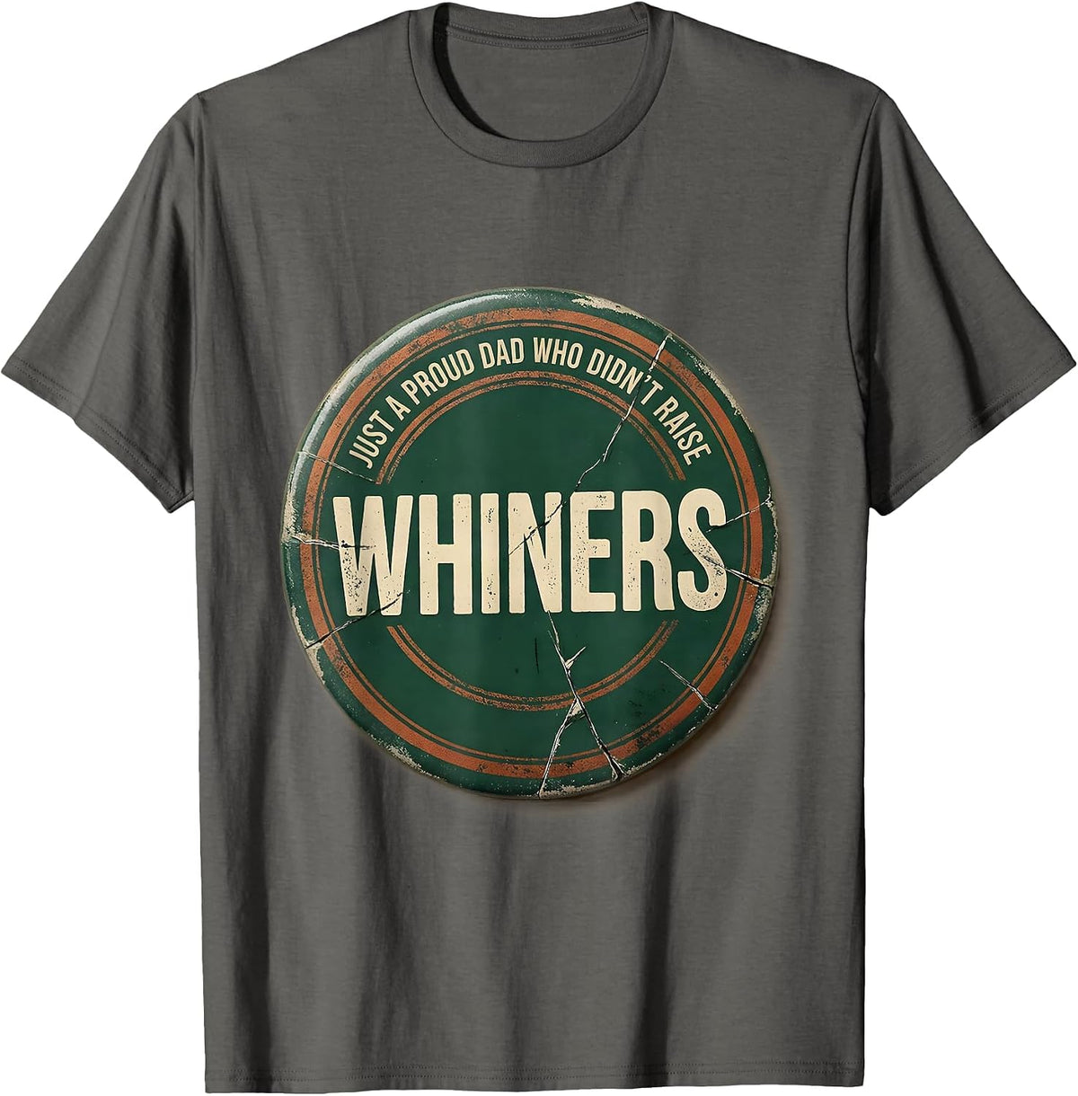 Men's Just A Proud Dad Who Didn't Raise Whiners Vintage T-Shirt - Asphalt Grey