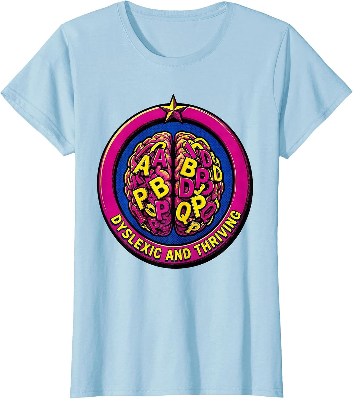 Women's Dyslexic and Thriving Awareness Design T-Shirt - Baby Blue