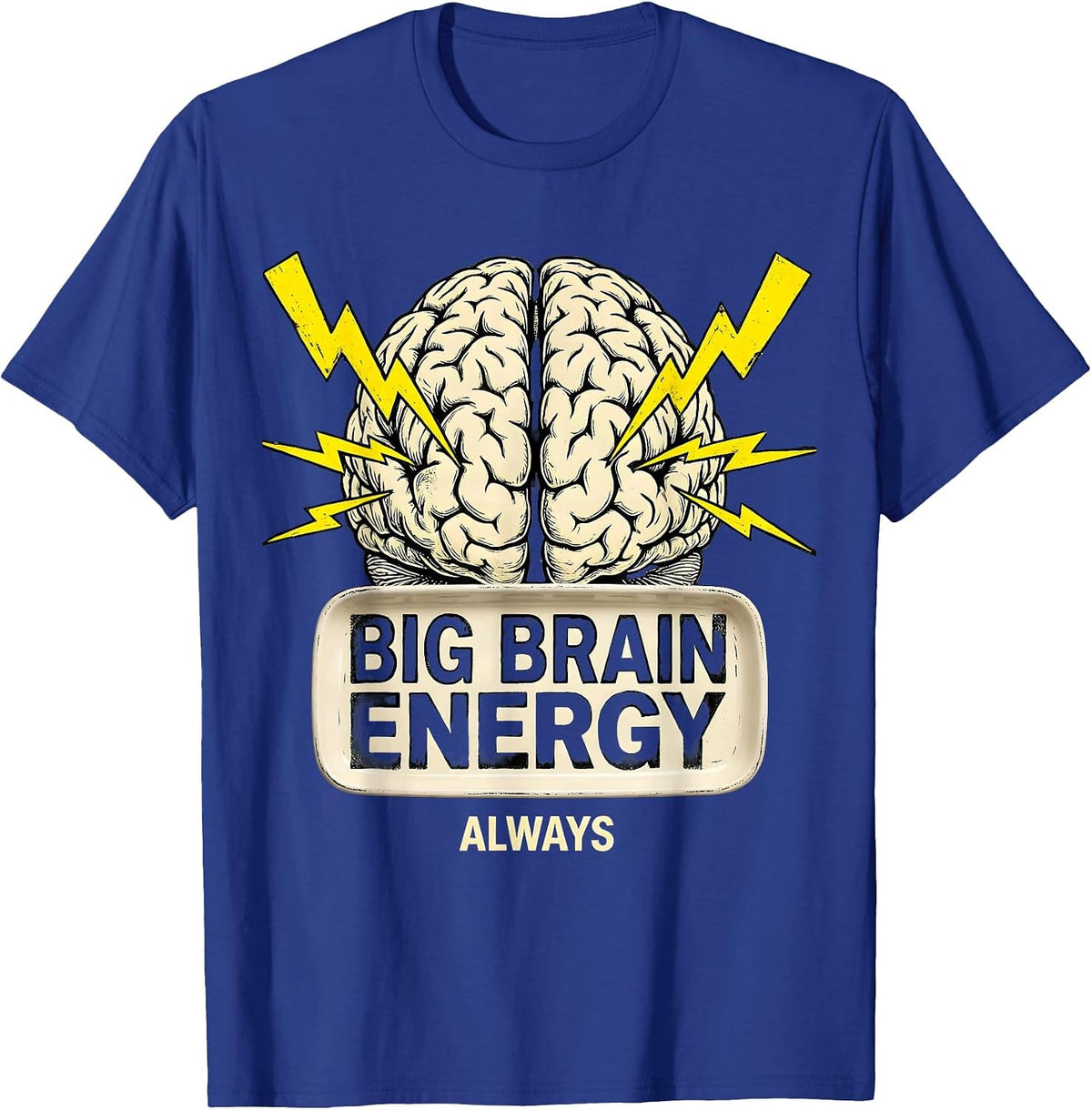 Men's Big Brain Energy Always Celebrate All Minds Design T-Shirt - Royal Blue