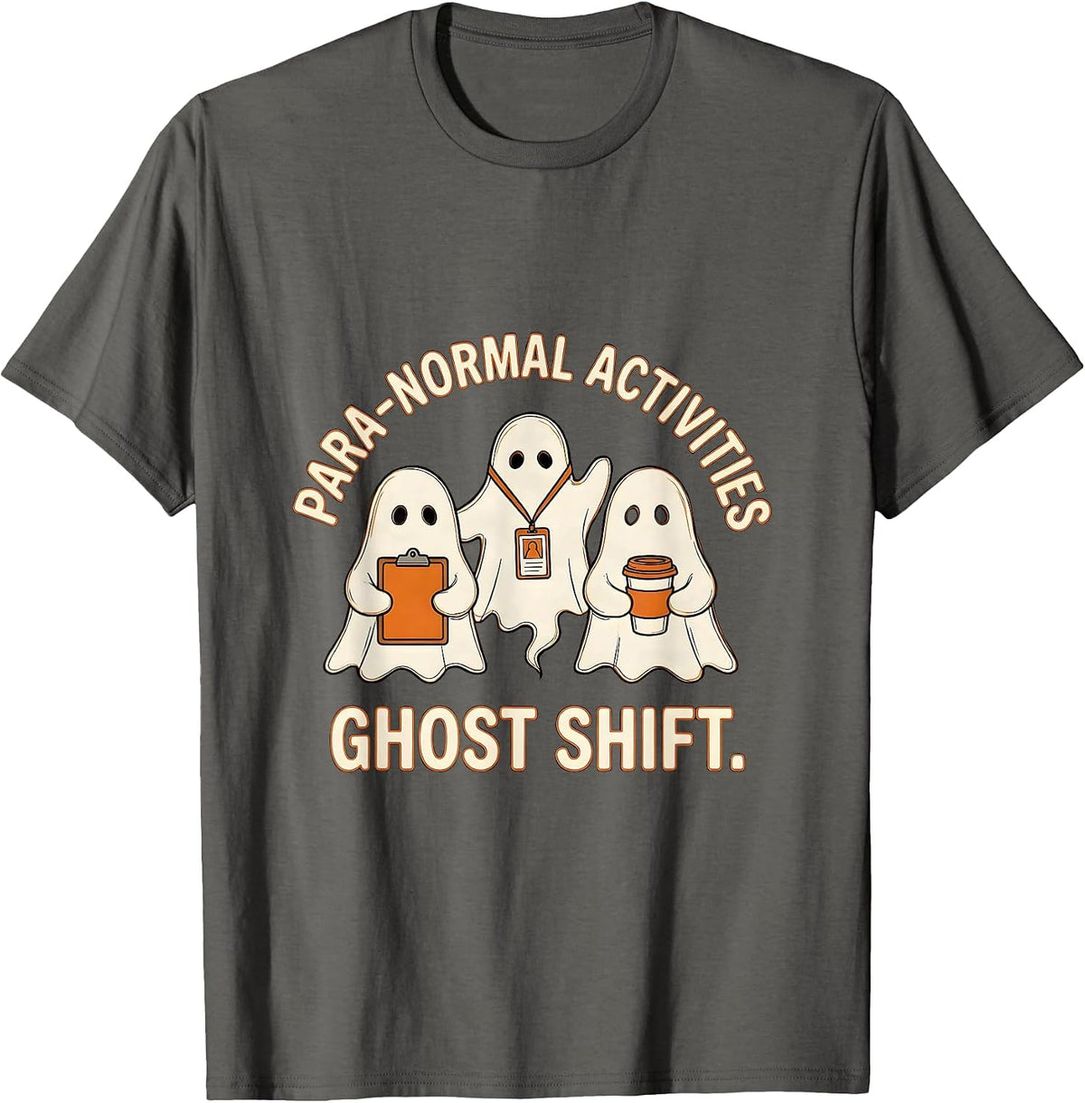 Para-Normal Activities Ghost Shift SPED Teacher Halloween T-Shirt - Asphalt Grey