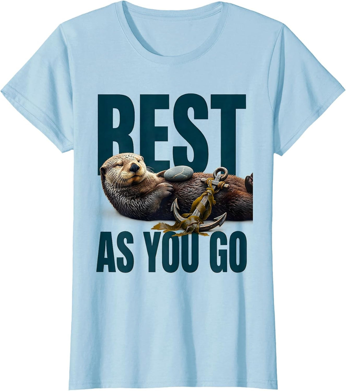 Rest As You Go Funny Sea Otter Animal Lover Humor T-Shirt - Baby Blue