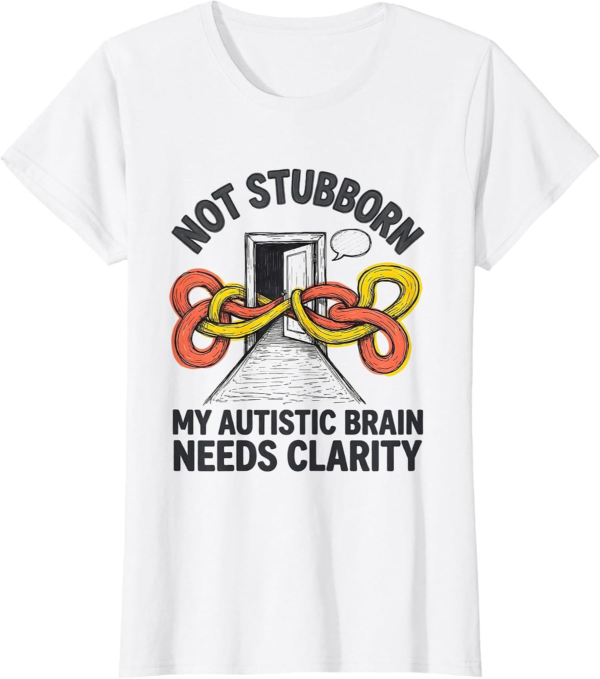 Women's Not Stubborn — My Autistic Brain Needs Clarity T-Shirt - White