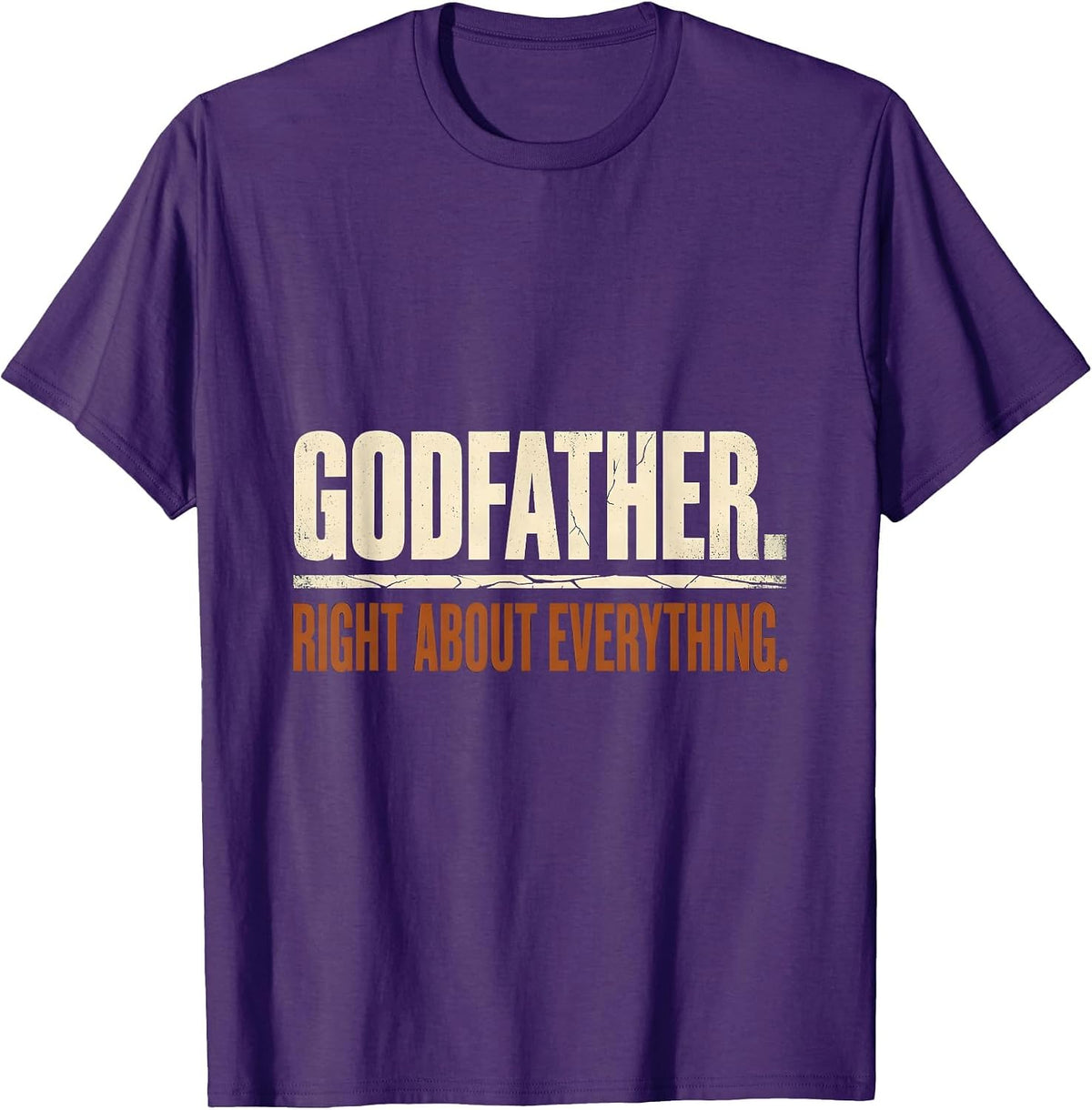 GODFATHER RIGHT ABOUT EVERYTHING Vintage Funny Family Role T-Shirt - Purple
