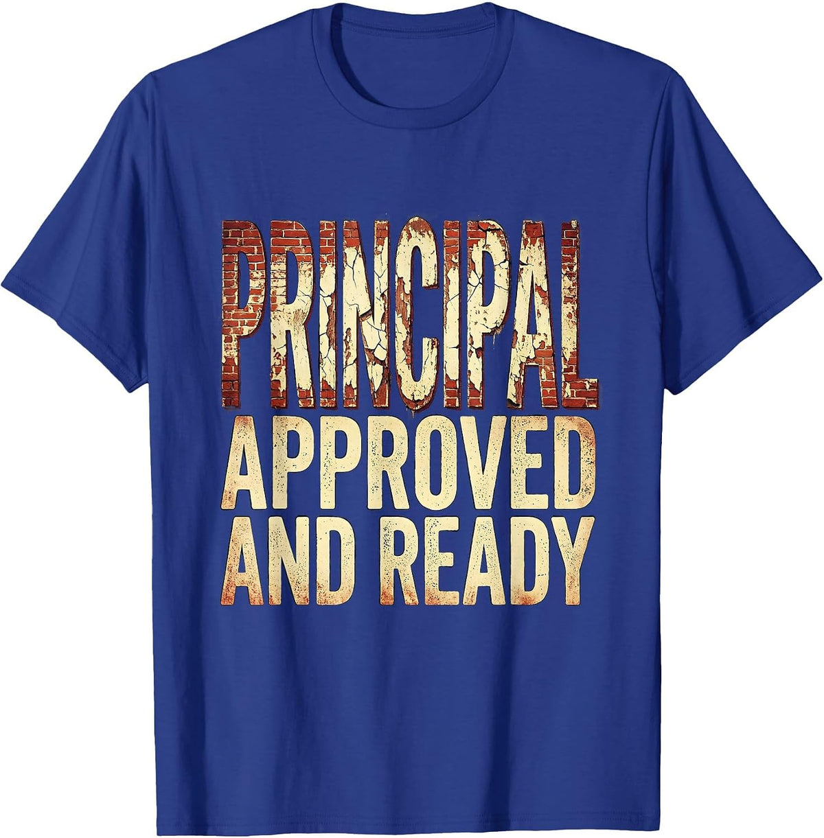 Principal Approved and Ready Educator Design T-Shirt - Royal Blue