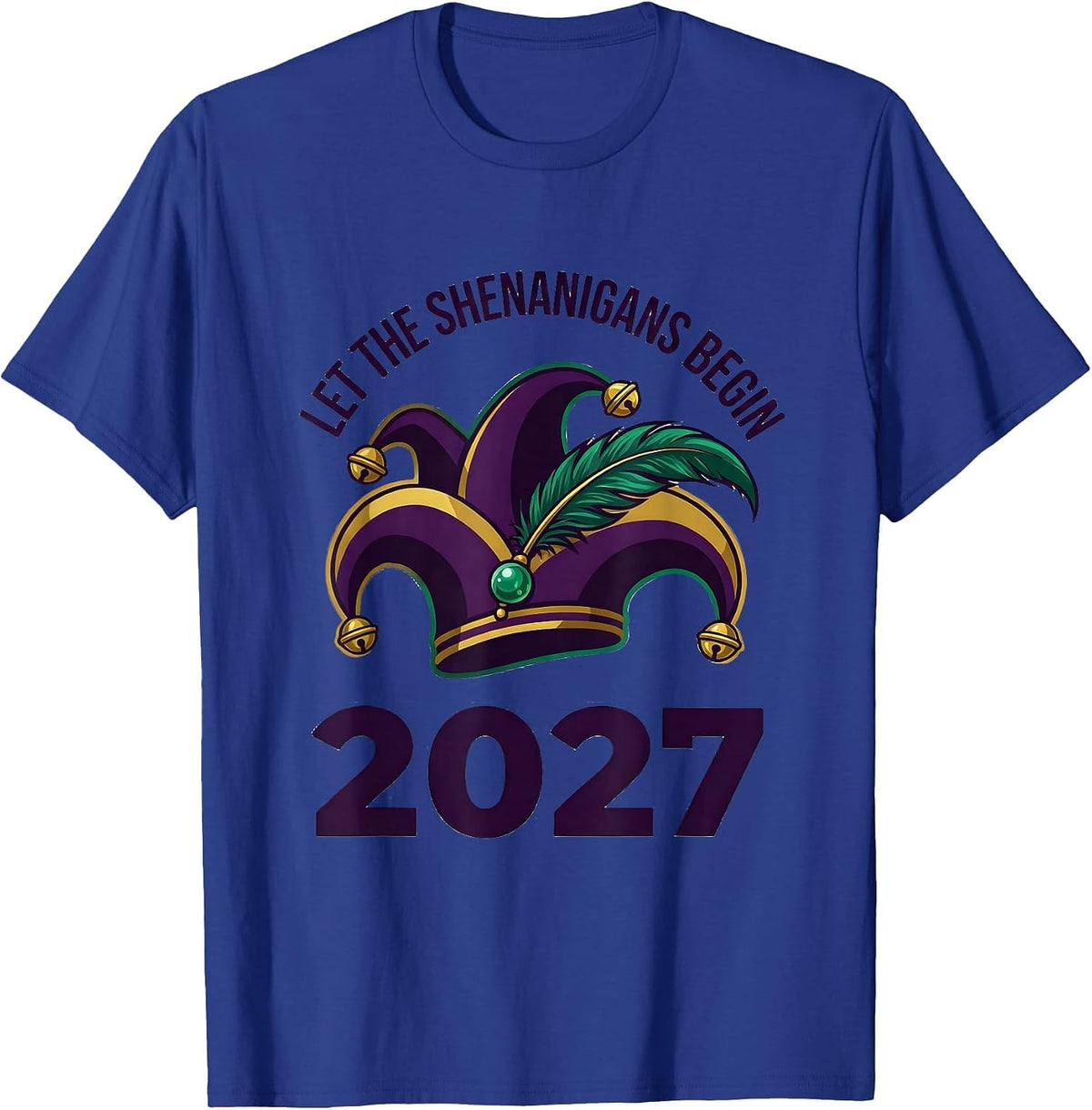 Let The Shenanigans Begin 2027 Funny Mardi Gras Party T-Shirt - Royal Blue