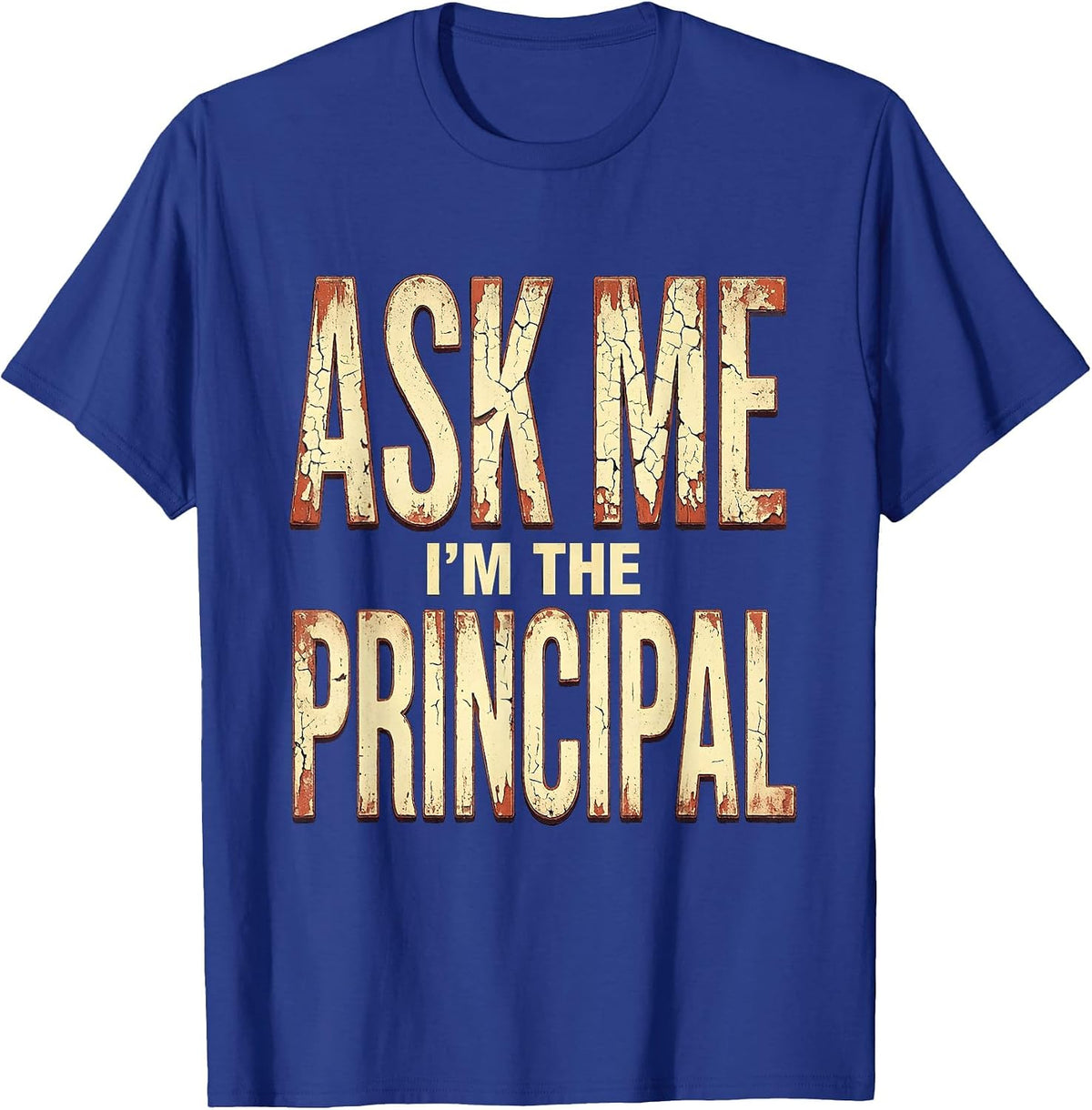 Ask Me I'm The Principal School Design T-Shirt - Royal Blue