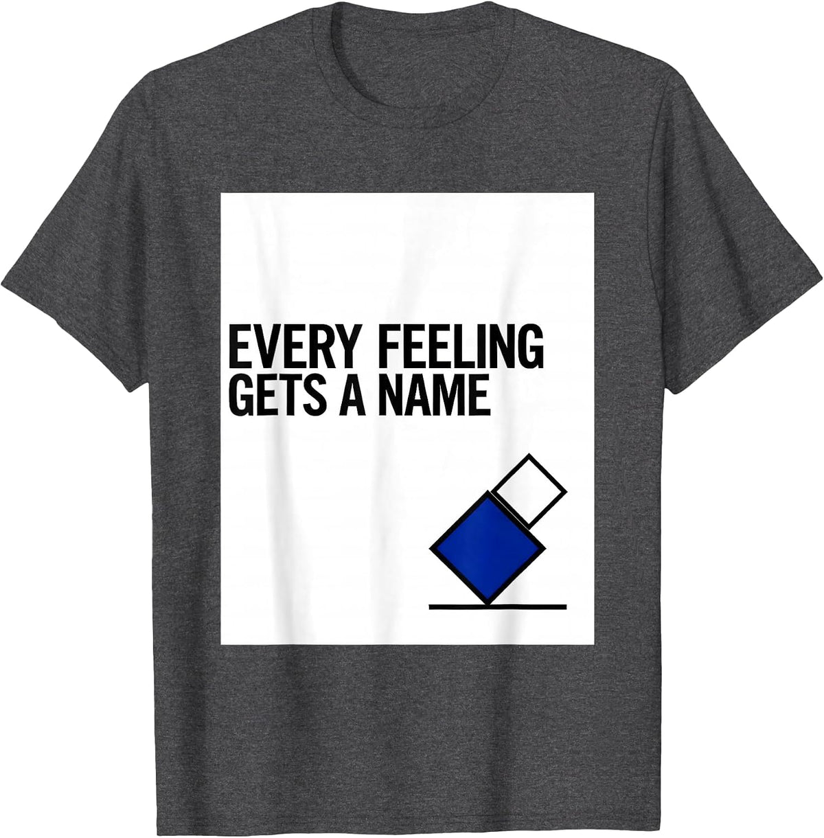 Every Feeling Gets A Name School Counselor Mental Health T-Shirt - Dark Heather Grey