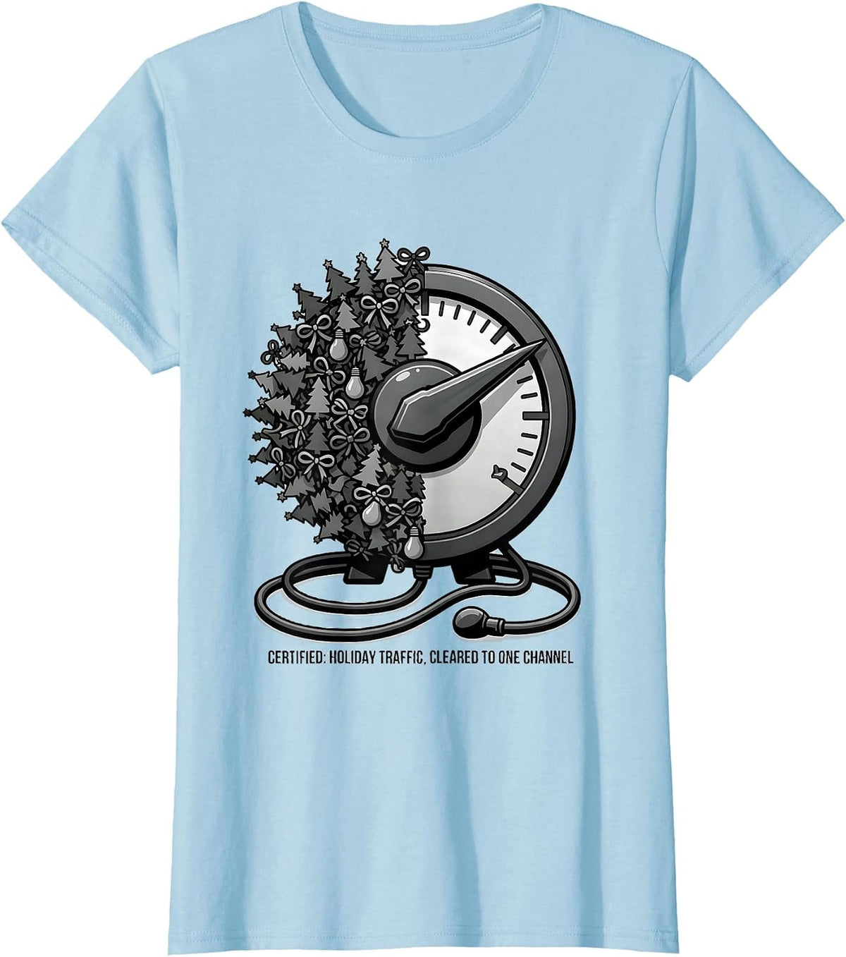 Women's Certified: Holiday Traffic, Cleared To One Channel Funny T-Shirt - Baby Blue