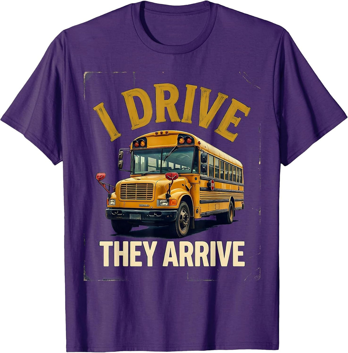 I Drive They Arrive Vintage School Bus Driver Appreciation T-Shirt - Purple