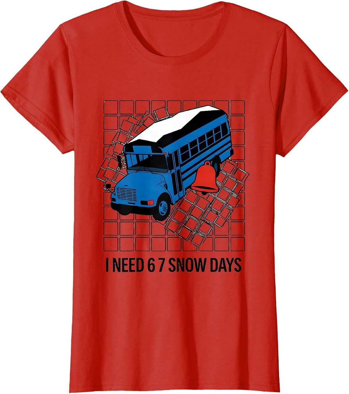 I Need 6 7 Snow Days Funny Teacher Student Winter Break T-Shirt - Red
