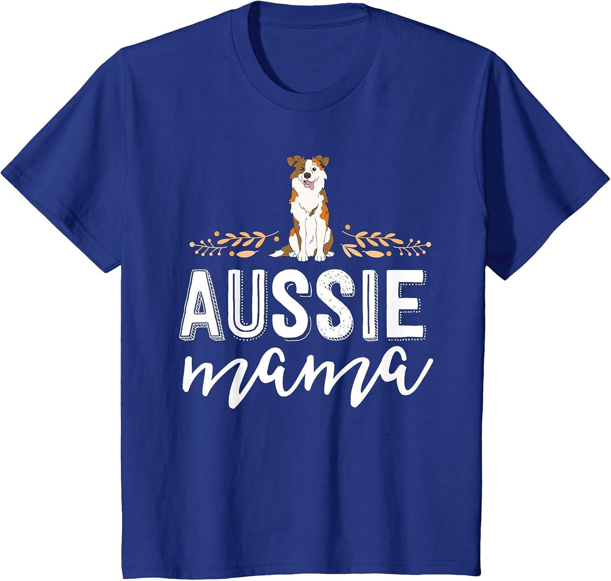Aussie Mama Red Merle Australian Shepherd Farm Dog Mom T-Shirt - Royal Blue