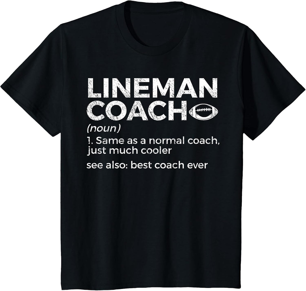 Funny Football Lineman Coach Definition Best Coach Ever T-Shirt - Black
