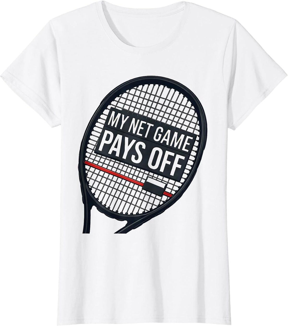 My Net Game Pays Off Funny Tennis Player Racket Humor T-Shirt - White