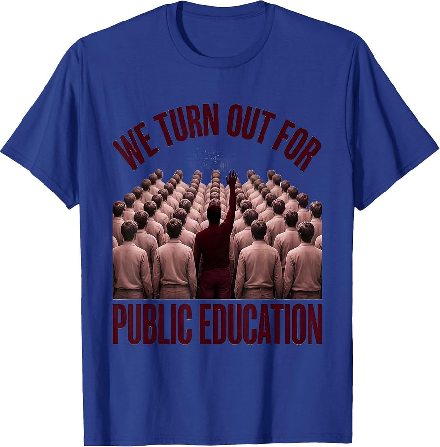 We Turn Out For Public Education Teacher Red For Ed Protest T-Shirt - Royal Blue