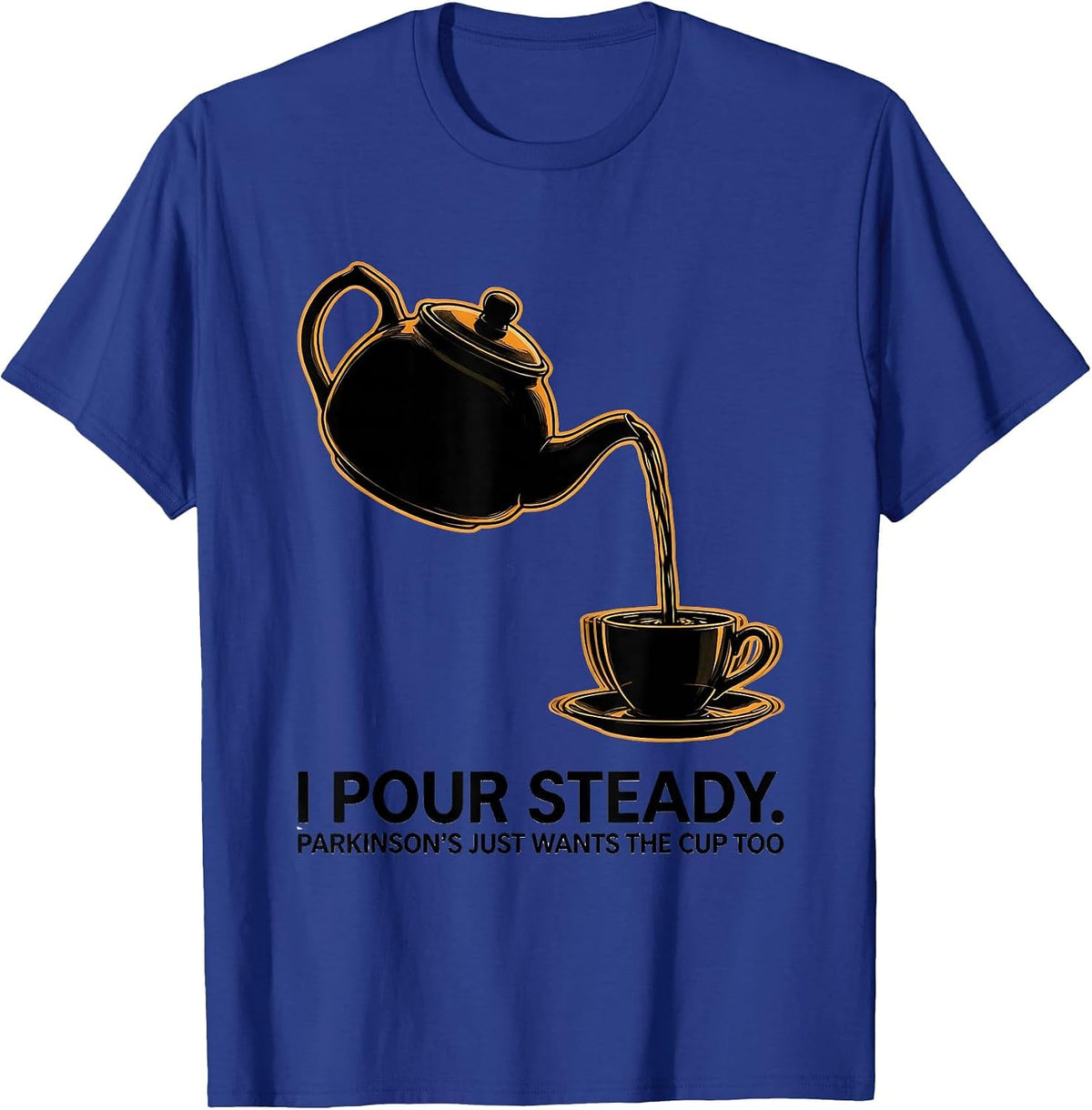 I Pour Steady Parkinson's Awareness Support Squad T-Shirt - Royal Blue