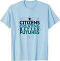 Citizens Creating Better Futures Inauguration Design T-Shirt - Baby Blue