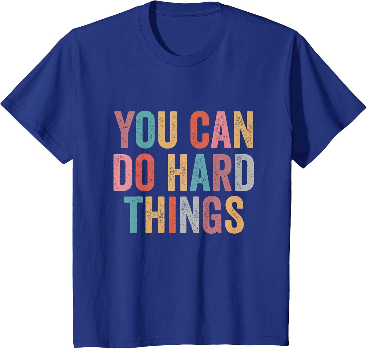 You Can Do Hard Things Motivational Quote Teacher Students T-Shirt - Royal Blue