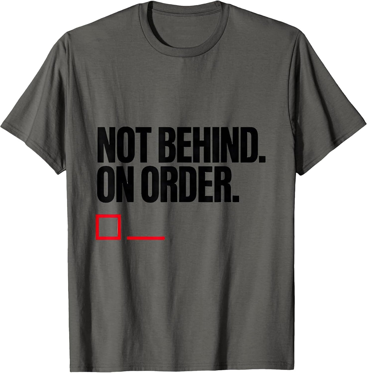 Not Behind On Order Funny Mechanic Auto Repair Technician T-Shirt - Asphalt Grey