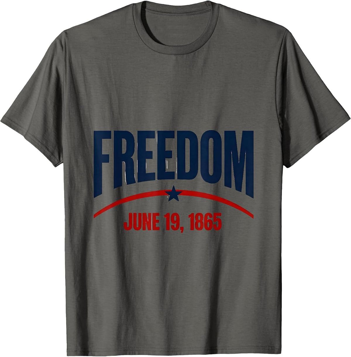 Freedom June 19 1865 Juneteenth Design T-Shirt - Asphalt Grey