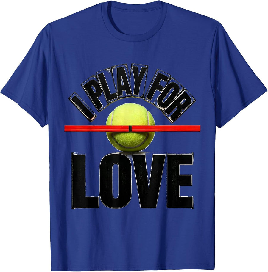 I Play For Love Wood Type Letterpress Tennis Player Humor T-Shirt - Royal Blue