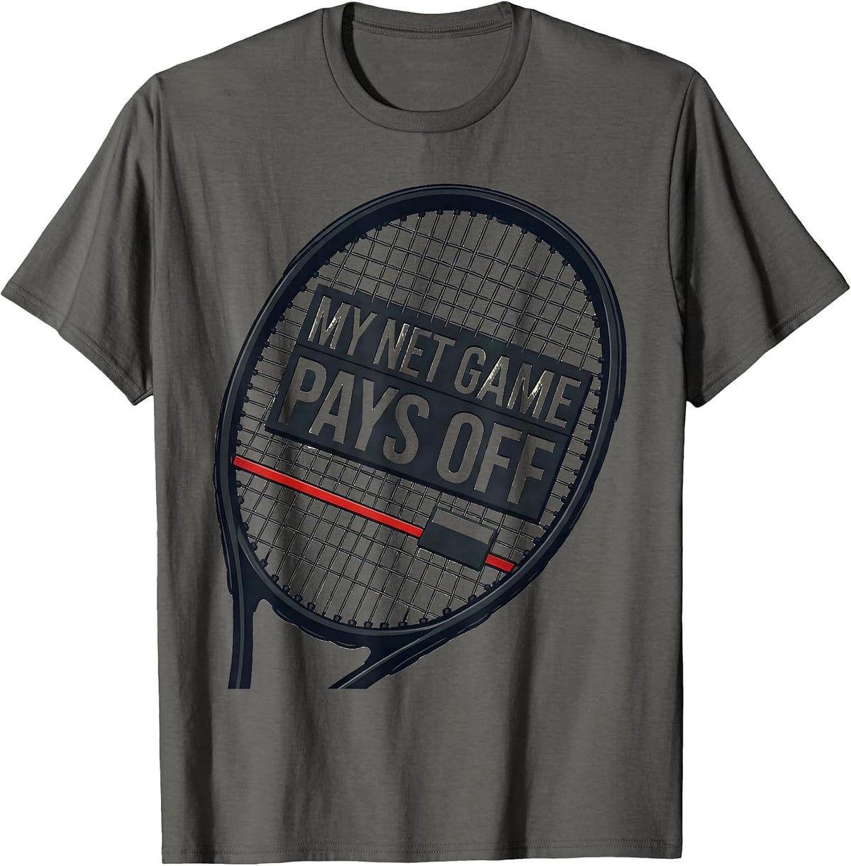 My Net Game Pays Off Funny Tennis Player Racket Humor T-Shirt - Asphalt Grey