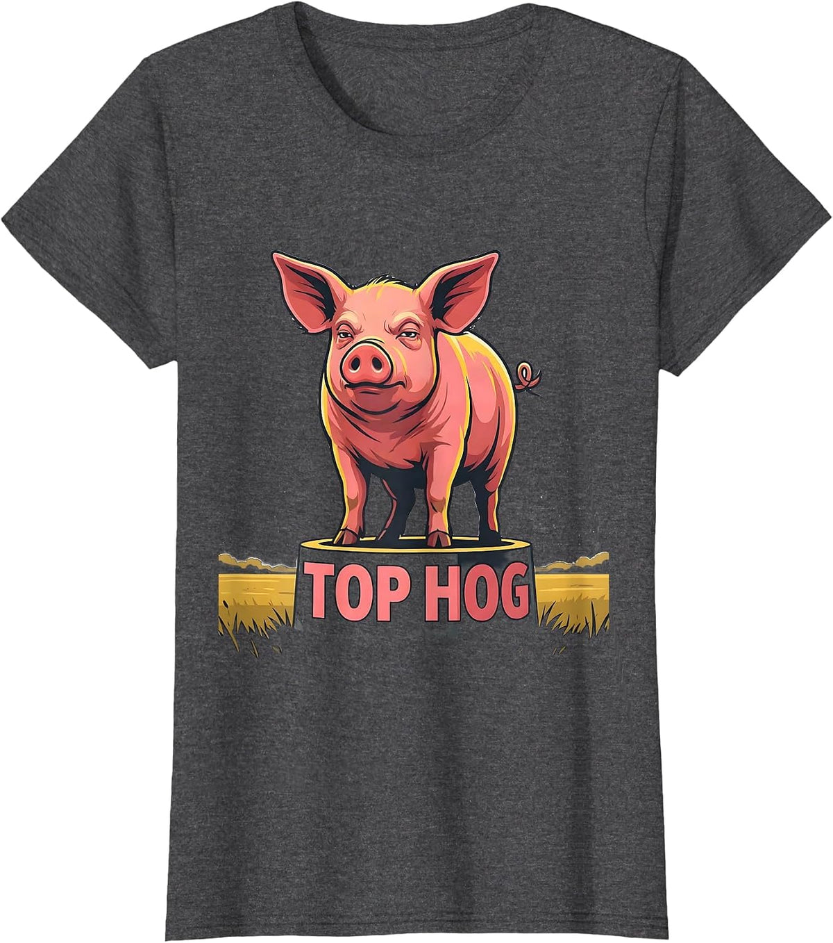 Women's Top Hog Funny Pig Lover Farm Animal Humor T-Shirt - Dark Heather Grey