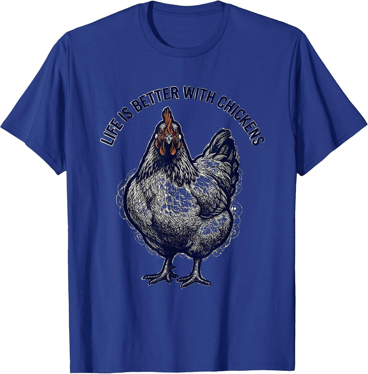 Men's Life Is Better With Chickens Funny Poultry Design T-Shirt - Royal Blue