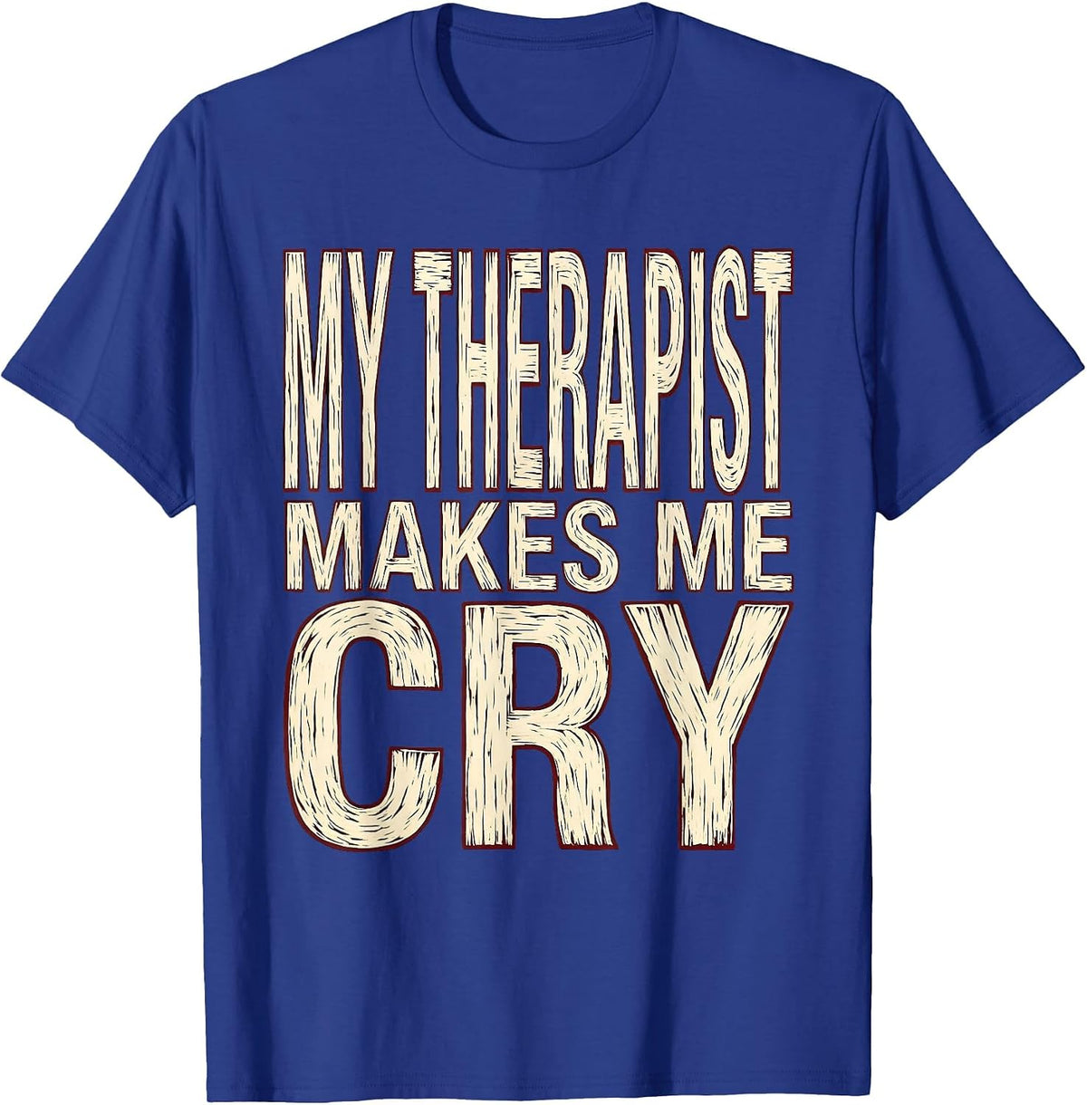 Men's My Therapist Makes Me Cry Physical Therapy Design T-Shirt - Royal Blue