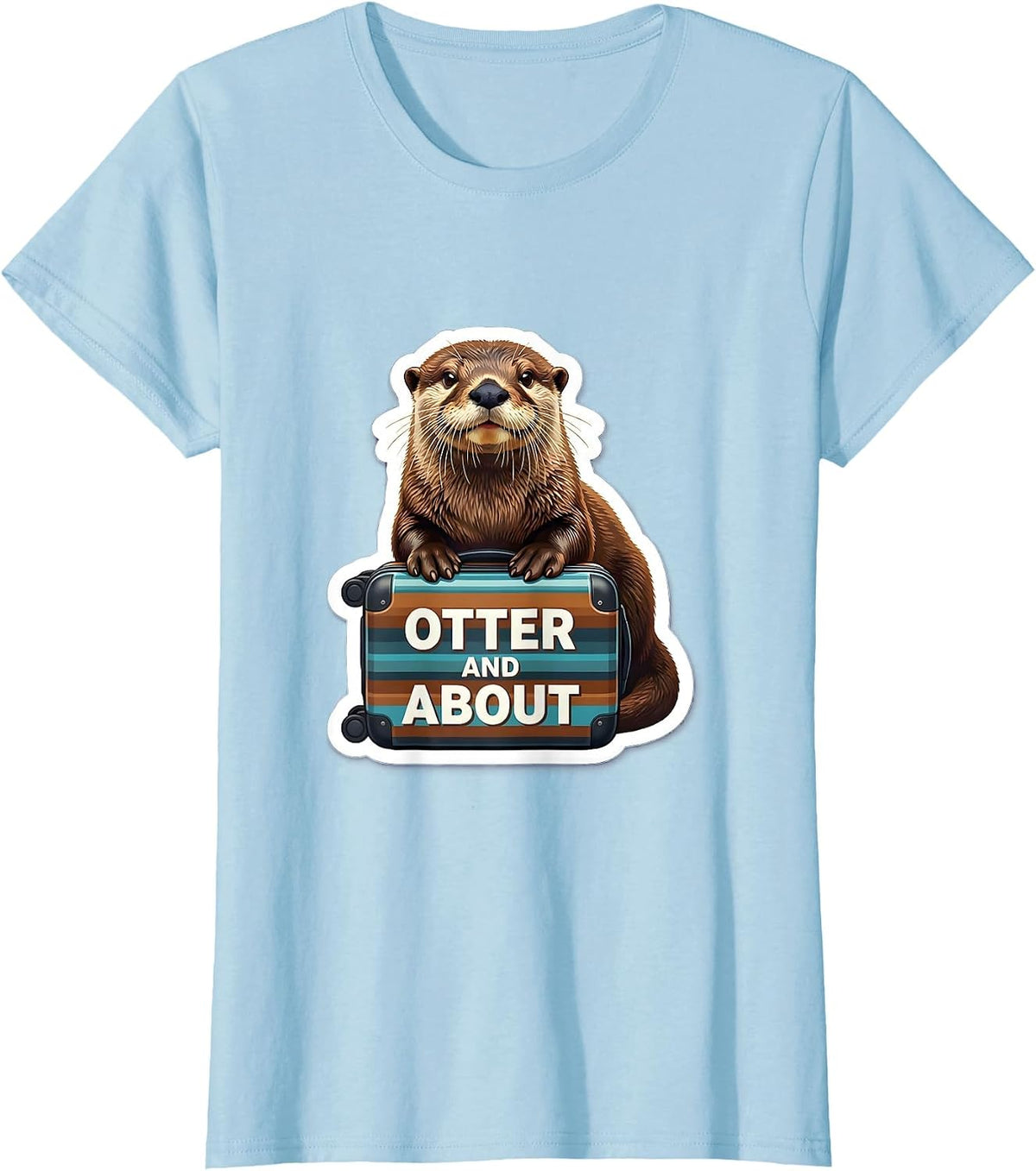 Women's Otter And About Funny Sea Otter Lover Novelty Gift T-Shirt - Baby Blue