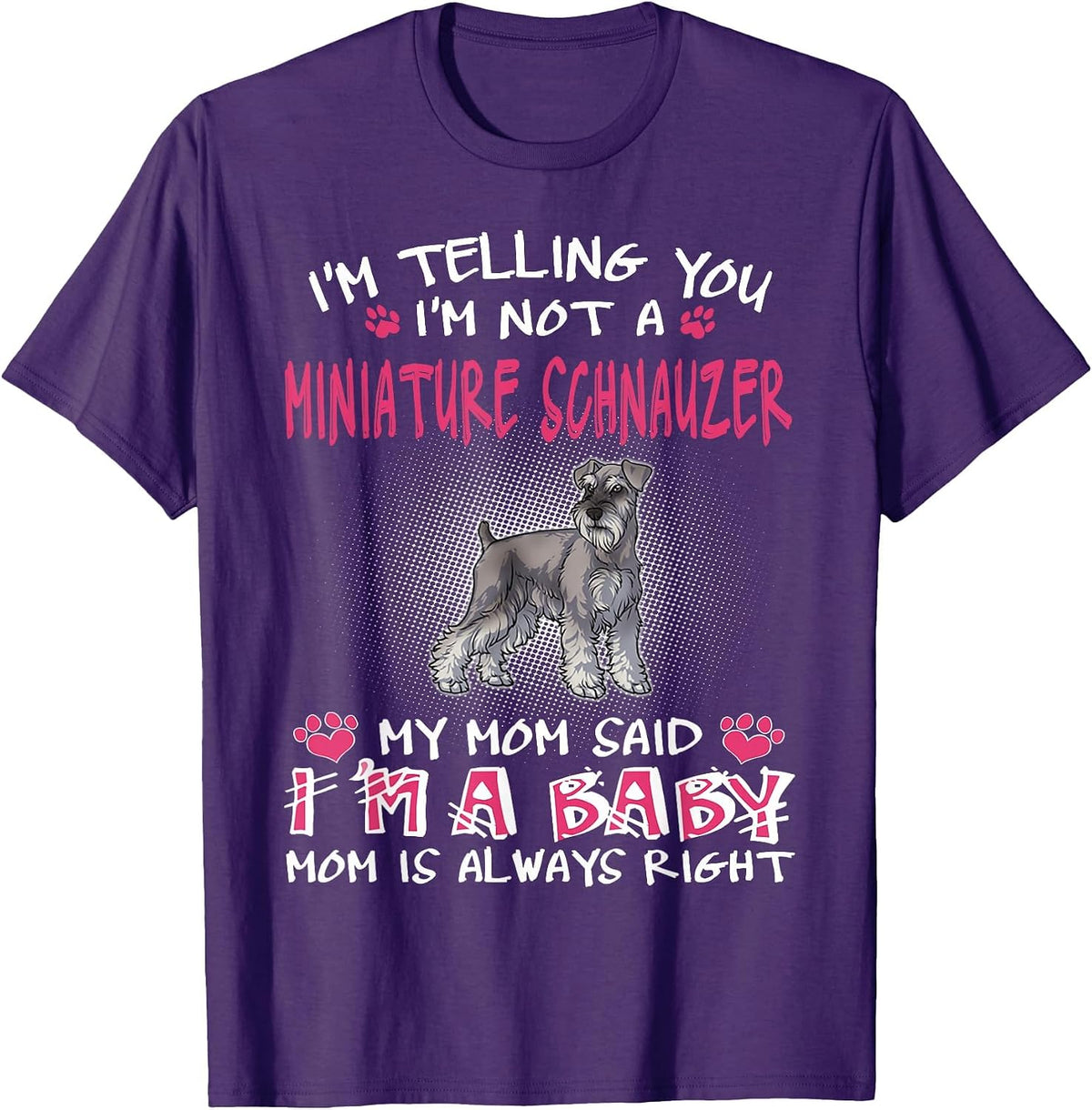 I'm Telling You I'm Not A Miniature Schnauzer T-Shirt - Purple