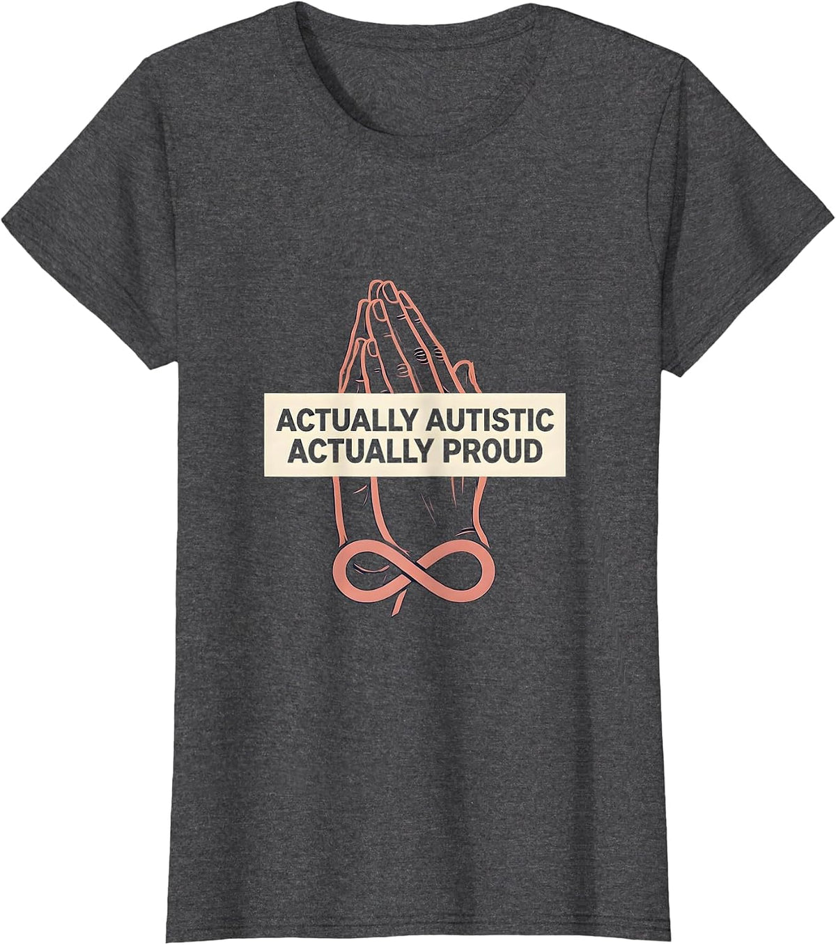 Women's Actually Autistic Actually Proud Awareness Design T-Shirt - Dark Heather Grey