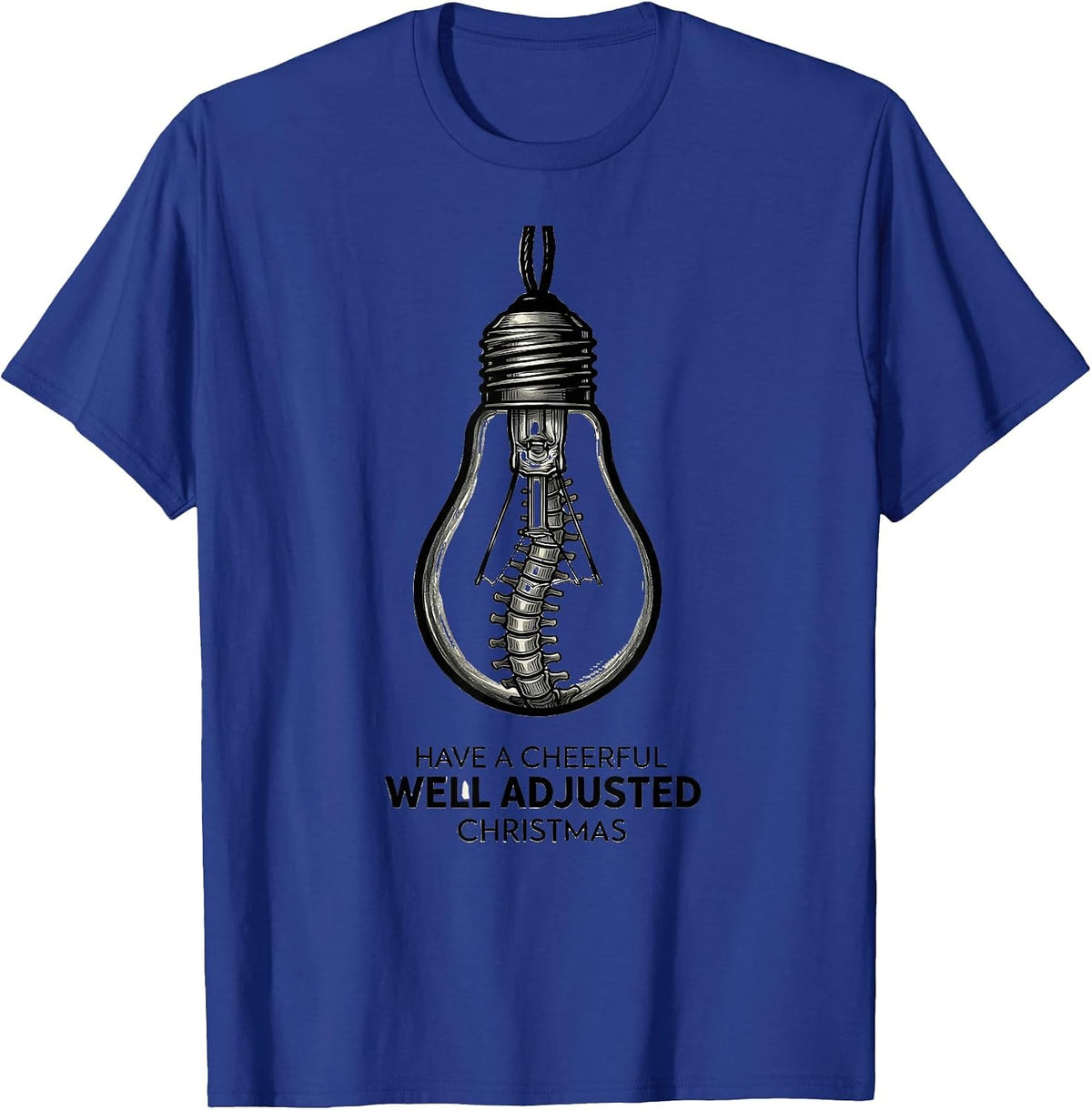 Have A Cheerful, Well Adjusted Christmas Funny Chiropractor T-Shirt - Royal Blue