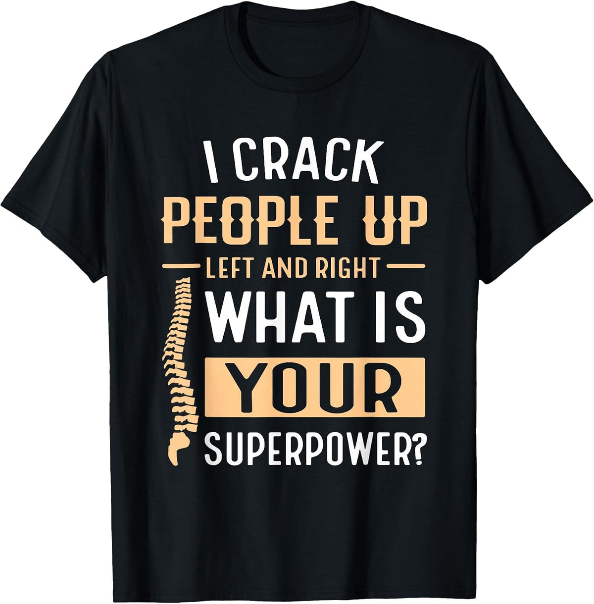 I Crack People up Left and Right Chiropractic Practice T-Shirt - Black