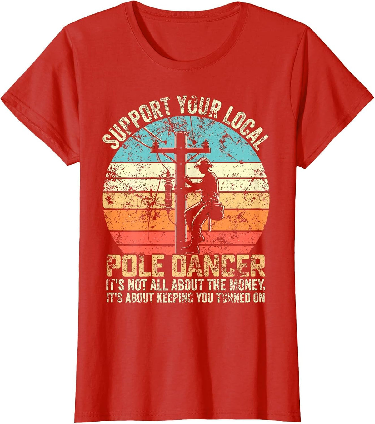 Support Your Local Pole Dancer Lineman Men Retro Vintage T-Shirt - Red
