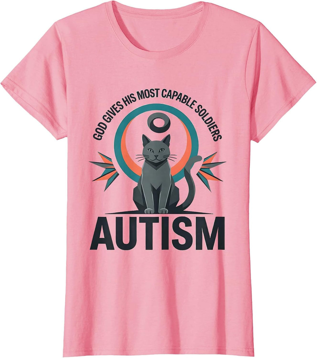 Women's God Gives His Most Capable Soldiers Autism Funny T-Shirt - Pink