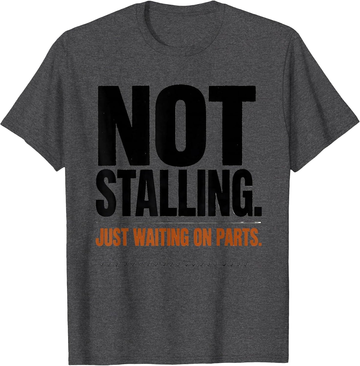 Men's Not Stalling. Just Waiting On Parts Funny Mechanic Skeleton T-Shirt - Dark Heather Grey