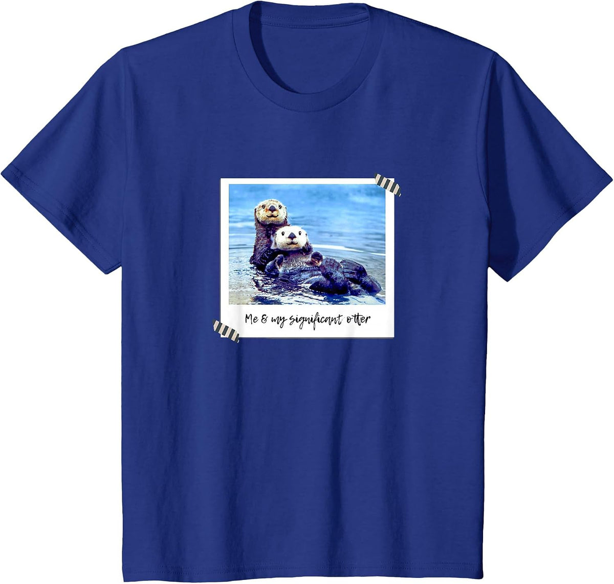 Me and My Significant Otter Tshirt - Funny Otter Pun t Shirt T-Shirt - Royal Blue