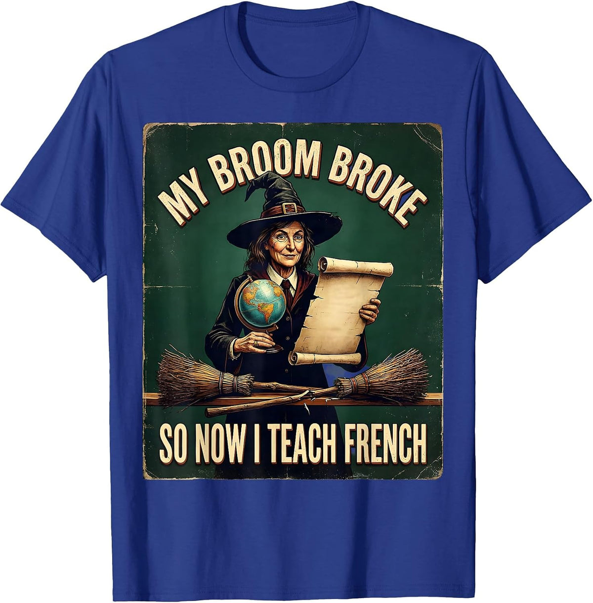 My Broom Broke So Now I Teach French Vintage Witch Teacher T-Shirt - Royal Blue