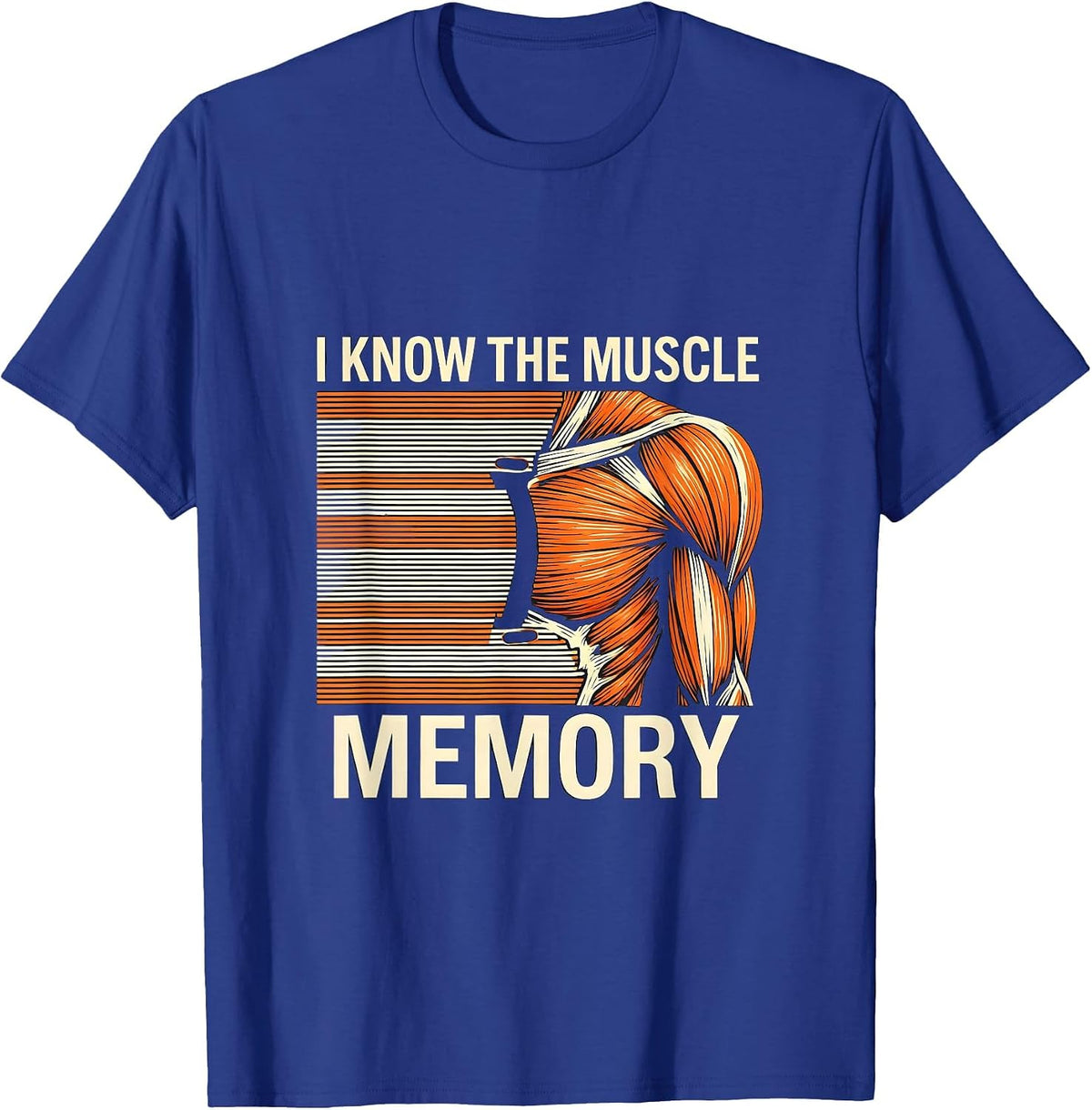 I Know The Muscle Memory Funny Chiropractor Physical T-Shirt - Royal Blue