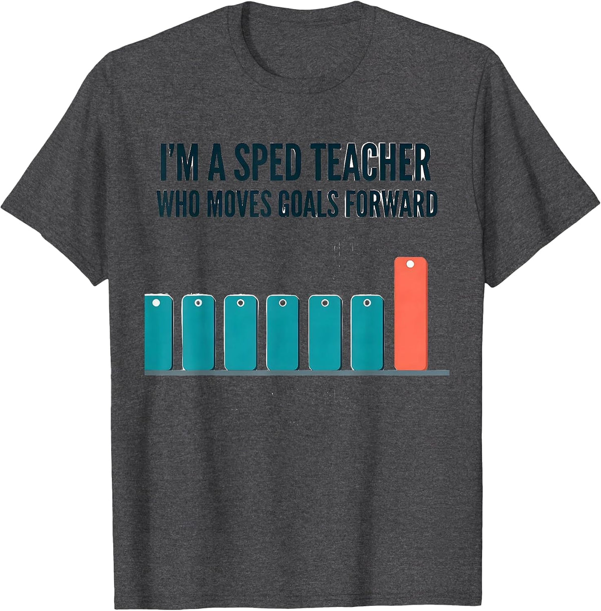 I'm A SPED Teacher Who Moves Goals Forward Teacher T-Shirt - Dark Heather Grey