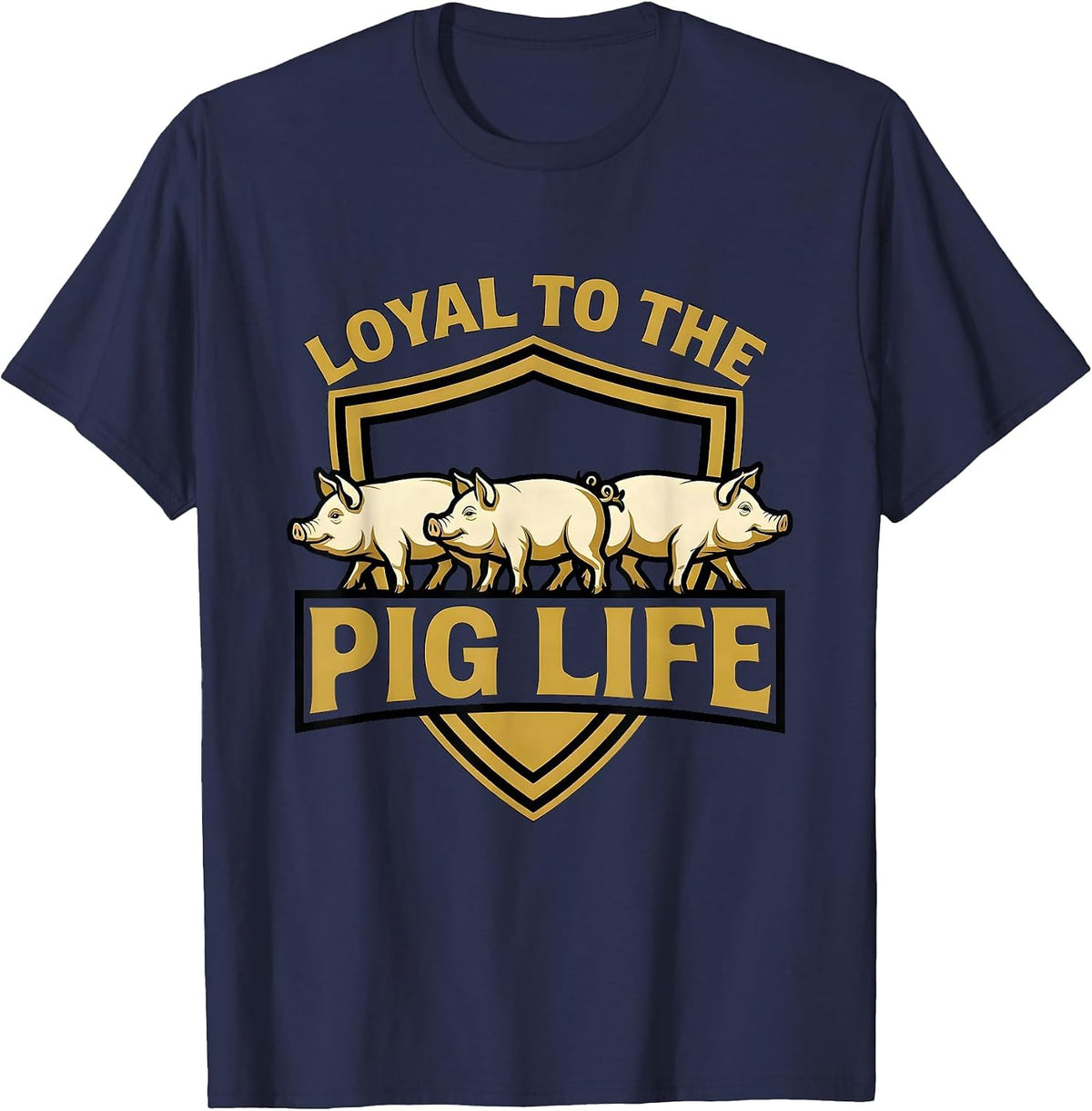 Loyal To The Pig Life Funny Pig Farm Animal Lover Humor T-Shirt - Navy Blue