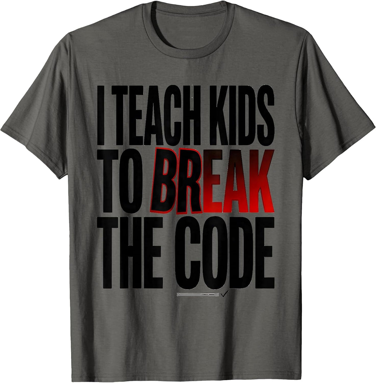 I Teach Kids To Break The Code Funny Dyslexia Teacher T-Shirt - Asphalt Grey