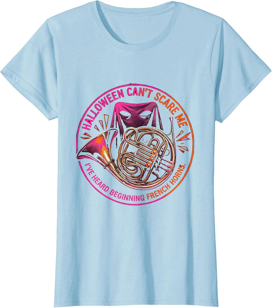 Women's Halloween Can't Scare Me—I've Heard Beginning French Horns T-Shirt - Baby Blue