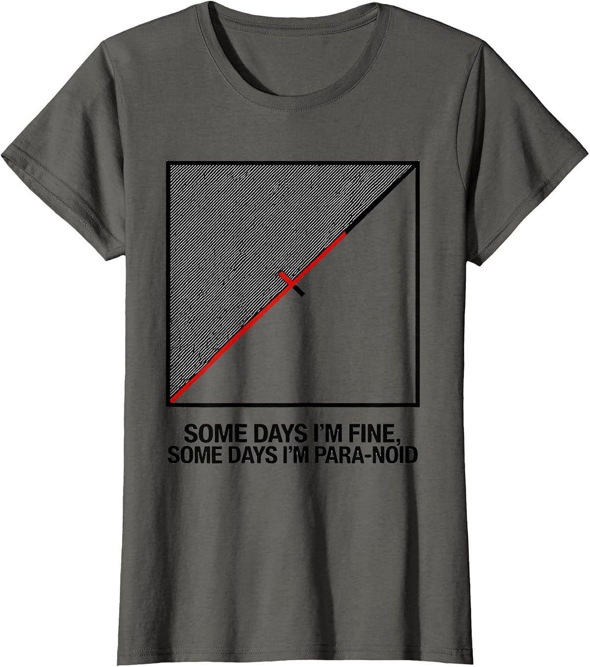 Women's Some Days I'm Fine, Some Days I'm Para-Noid Funny T-Shirt - Asphalt Grey