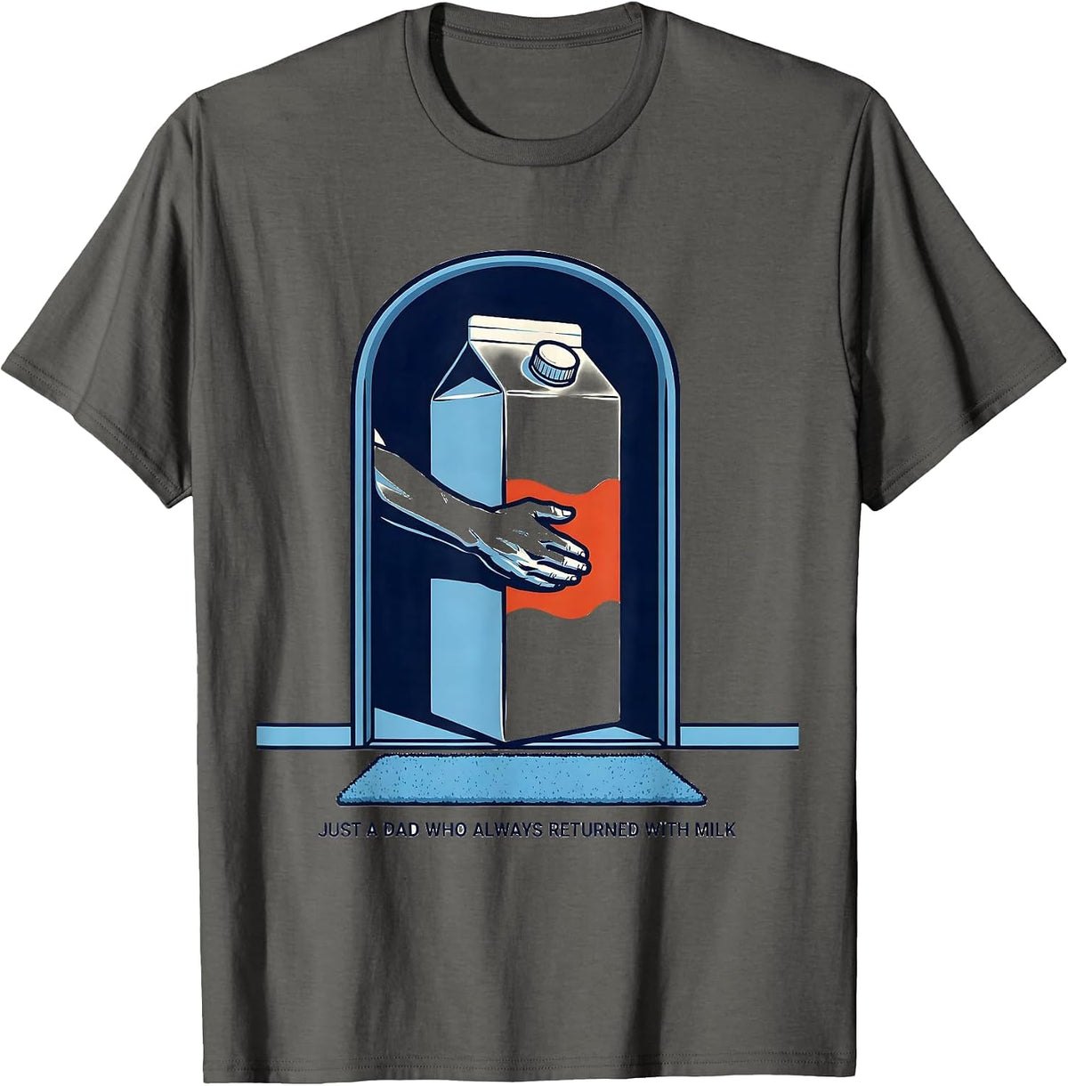 Men's Just A Dad Who Always Returned With Milk Funny T-Shirt - Asphalt Grey