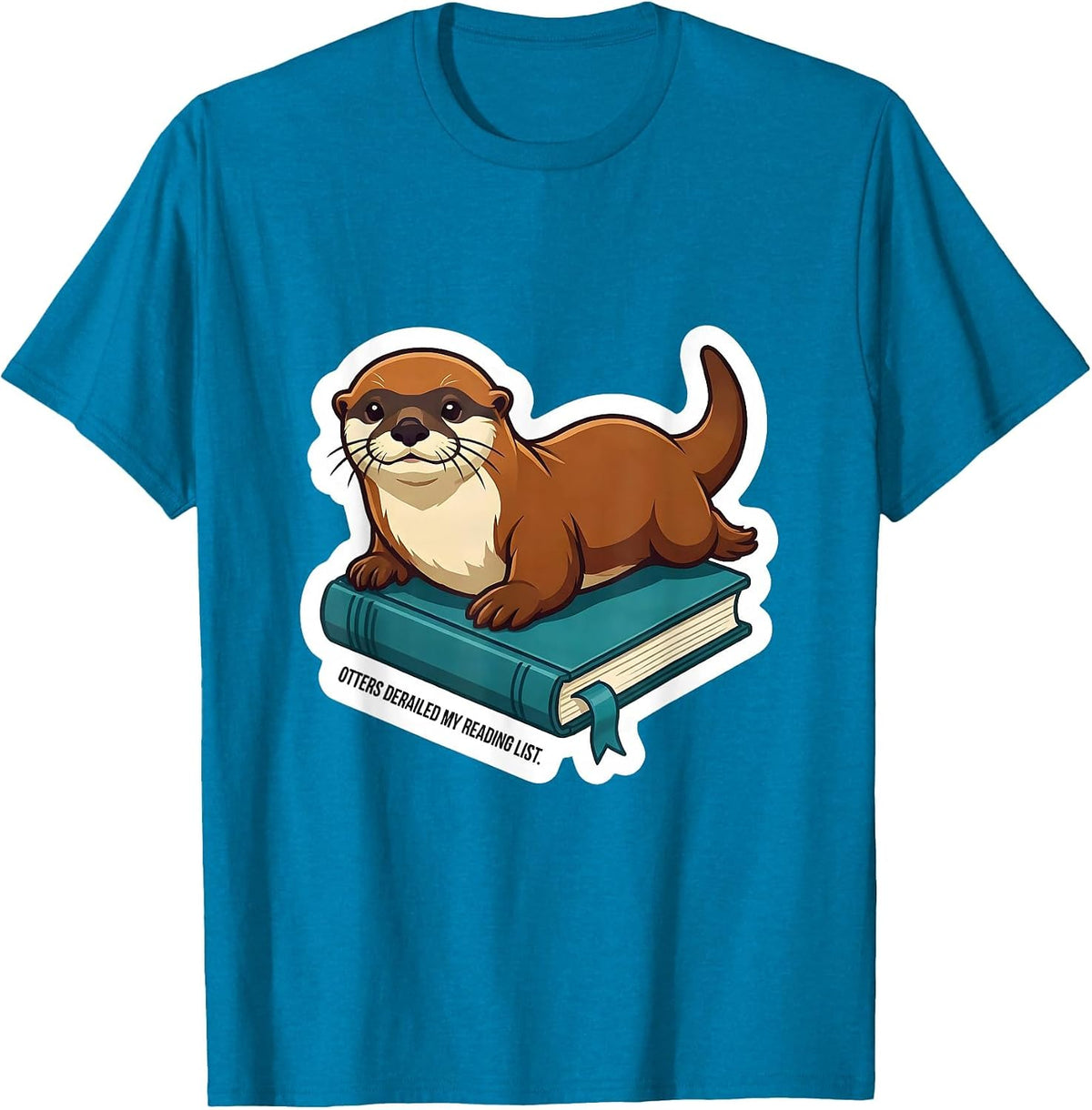 Otters Derailed My Reading List Funny Otter Lover Novelty T-Shirt - Sapphire Blue